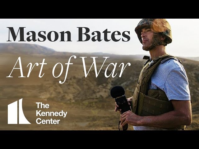 Mason Bates: Art of War | A Kennedy Center Digital Stage Original