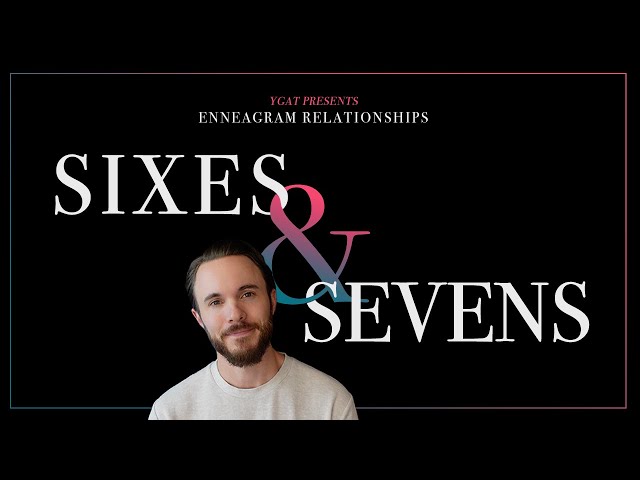 Enneagram Types 6 and 7 in a Relationship Explained