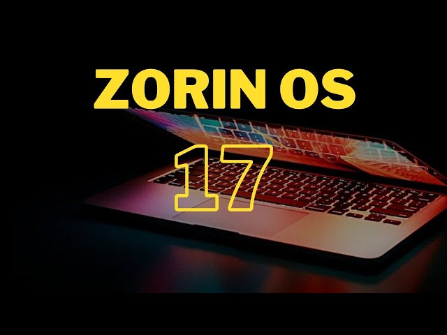 Zorin OS 17 Full Install Quick Comments