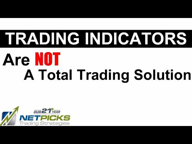 Trading Indicators - Not A Total Trading Solution
