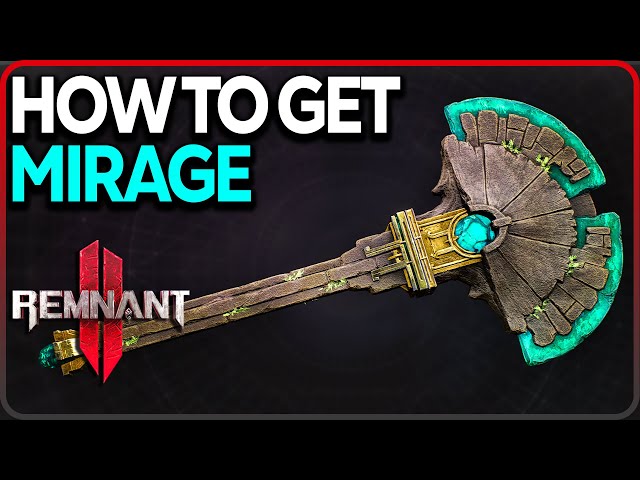 How to Get Mirage Weapon in Remnant 2