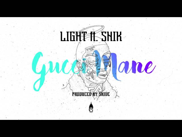Light ft. SNIK - Gucci Mane