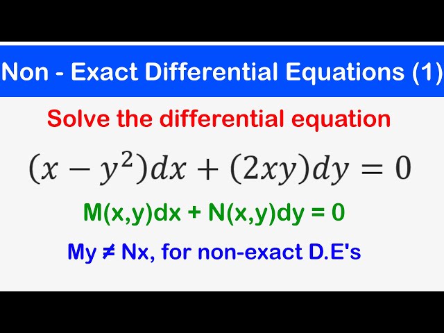 🔵13 - Non Exact Differential Equations and Integrating Factors 1