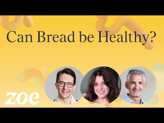Can bread be healthy? With Vanessa Kimbell and Tim Spector
