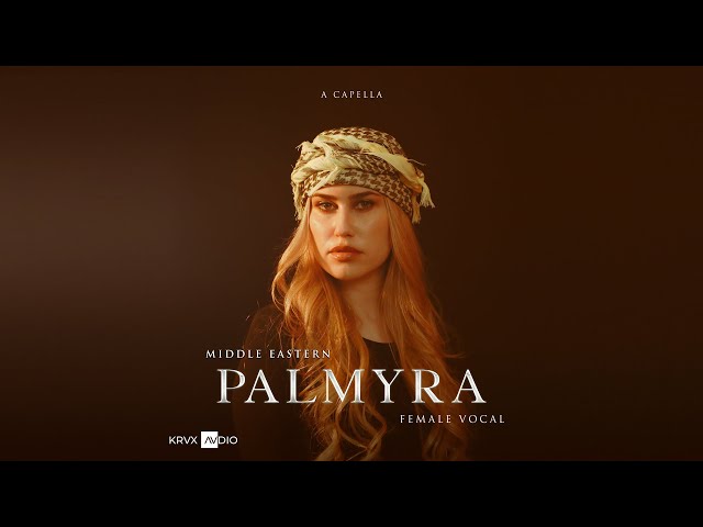 Palmyra | Cinematic Middle Eastern Female Vocal Acapella | Cleared For Remixing on Kruxaudio.com