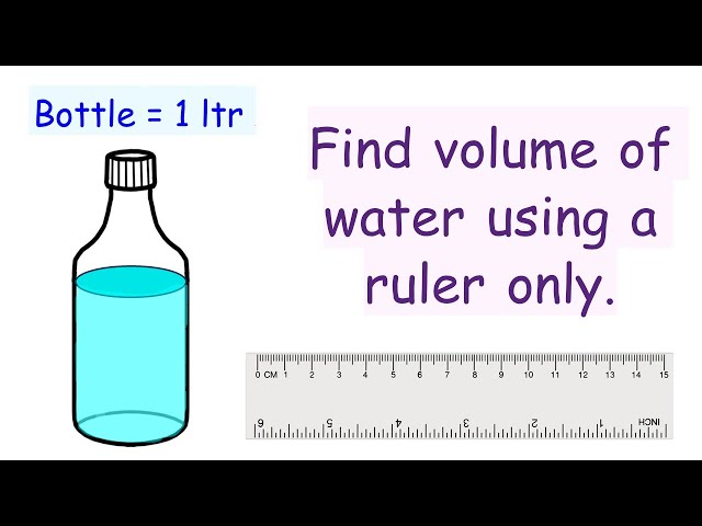 51) Find volume of water in the bottle, using a ruler only. Interesting Solution.