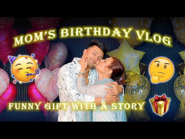 MOM’S GIFT CEREMONY 🎁 WITH A FUNNY STORY 🤪 | Birthday Vlog #longformat