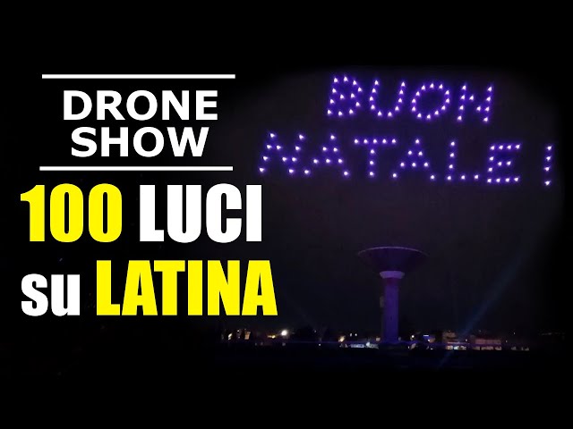 100 LUCI su LATINA // DRONE SHOW per dirvi BUON NATALE e FELICE ANNO NUOVO ripreso con un DRONE FPV