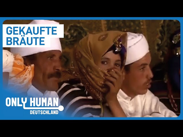 Gekaufte Liebe? - Der Heiratsmarkt in Marokko | Only Human Deutschland