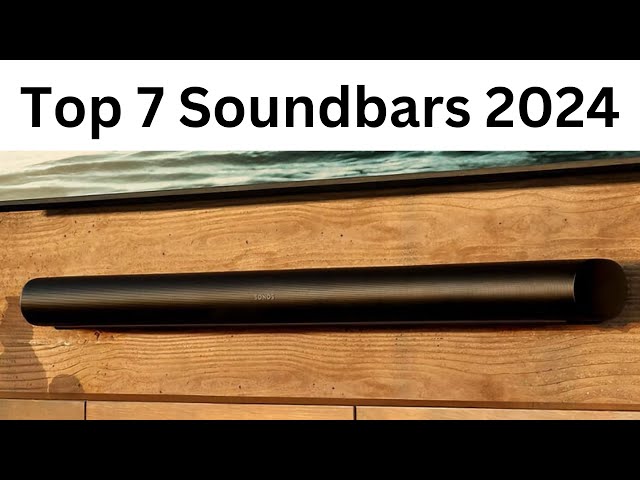 Top Soundbars for 2024 - The Ultimate Audio Showdown!