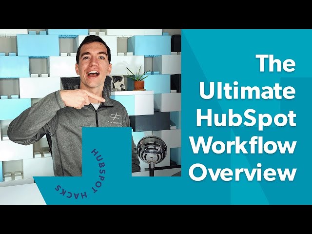 The Ultimate HubSpot Workflow Overview Video