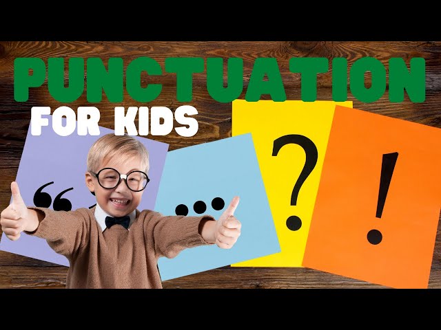 Punctuation for Kids | Learn all about the different punctuation marks and what they do