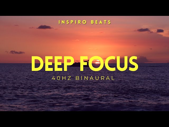 Ambient Study Music To Concentrate ~  40 HZ BINAURAL | WORK / RELAX / STUDY MUSIC