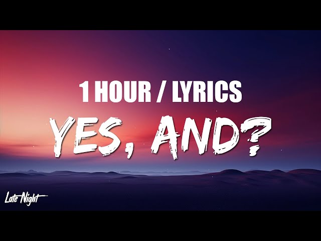 Ariana Grande - Yes, and? (1 HOUR LOOP) Lyrics
