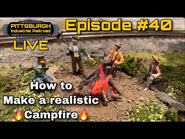 LIVE - episode #40 How to make a realistic campfire for your model railroad