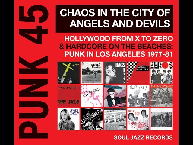 Punk 45 - Chaos in the City of Angels and Devils Punk in L.A. 1977-81
