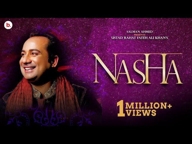 Nasha | Ustad Rahat Fateh Ali Khan | Salman Ahmed | Josan Bros