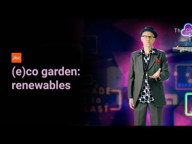 Jisc (e)co garden: renewables