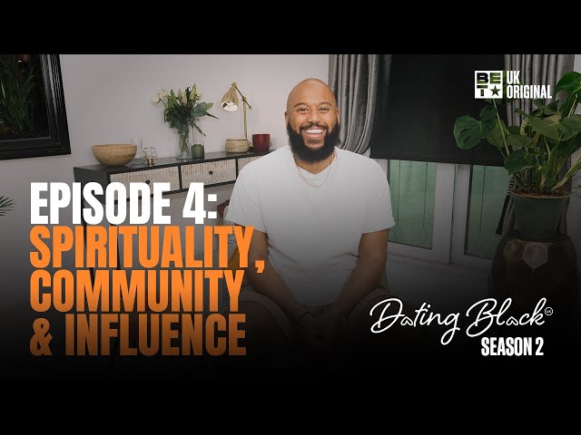 Dating Black S2 | Episode 4 | Charlie Mase, Demi Ladipo, & More Discuss Spirituality & Community