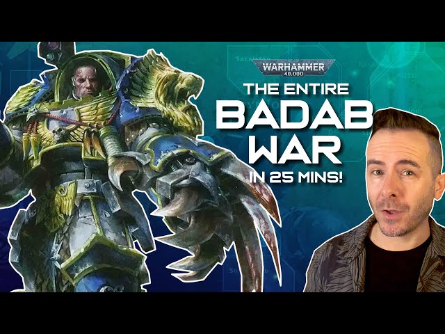 THE BADAB WAR: The Complete Story in 25 mins! - 40k Archives