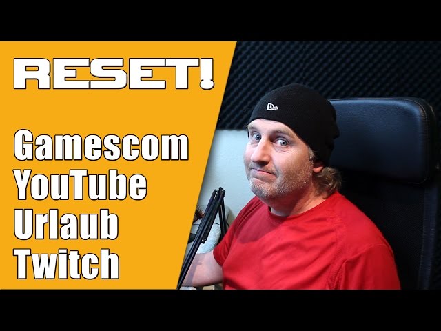 RESET - Neue Games - Gamescom 2016 - YouTube - Let's Plays - Twitch Livestream [VLog Deutsch German]