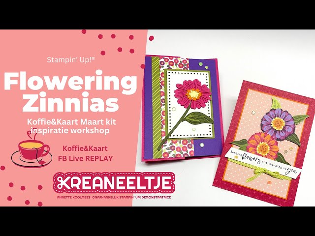 Stampin' Up! Flowering Zinnias -Koffie&Kaart Maart kit fb live replay 26 mrt 2024