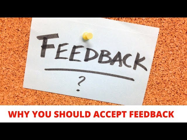 Why you should accept feedback (The Big Picture)