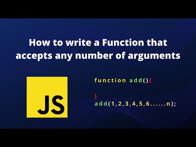 How to write a function that accepts any number of arguments in JavaScript | Interview guide