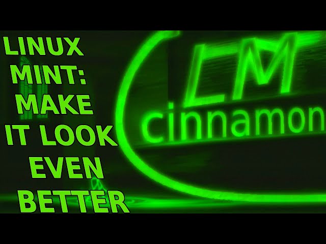 Linux Mint Cinnamon Desktop Customization: A Proper Guide! (2024)