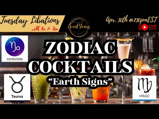 Zodiac Cocktails :Earth Signs : Tuesday Libations