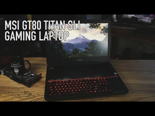 MSI GT80 Titan SLI (Nvidia GTX 980M SLI) & Cherry MX Brown Keyboard