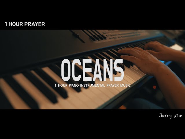 [1hour] Prayer Music | Oceans (Where Feet May Fail) | Piano Cover by Jerry Kim