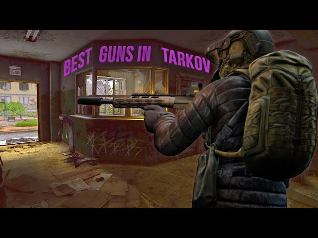 8 Best Gun Builds in Tarkov