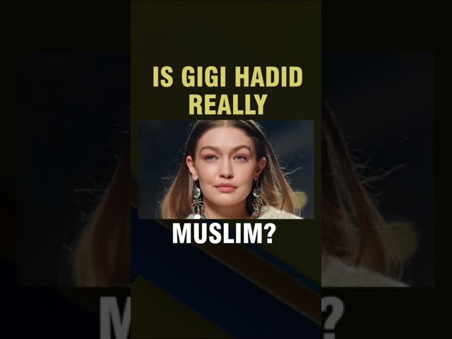 Is Gigi Hadid A True Muslim? #shorts
