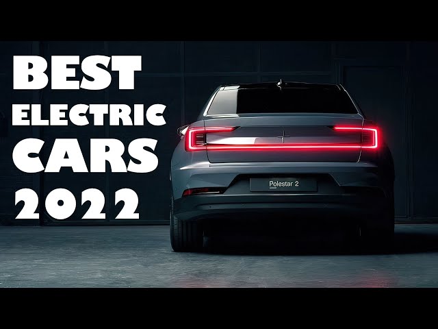 TOP 10 BEST ELECTRIC CARS IN 2022