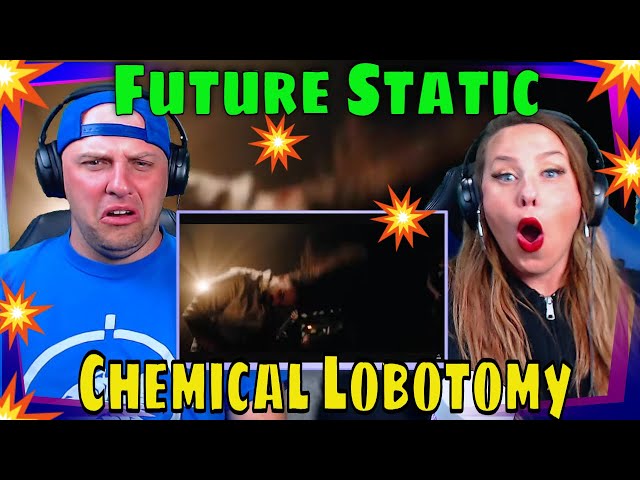 reaction to Future Static - Chemical Lobotomy (Official Video) THE WOLF HUNTERZ REACTIONS