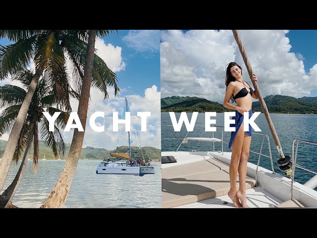 i lived on yacht for a week in tahiti & bora bora | yacht week vlog