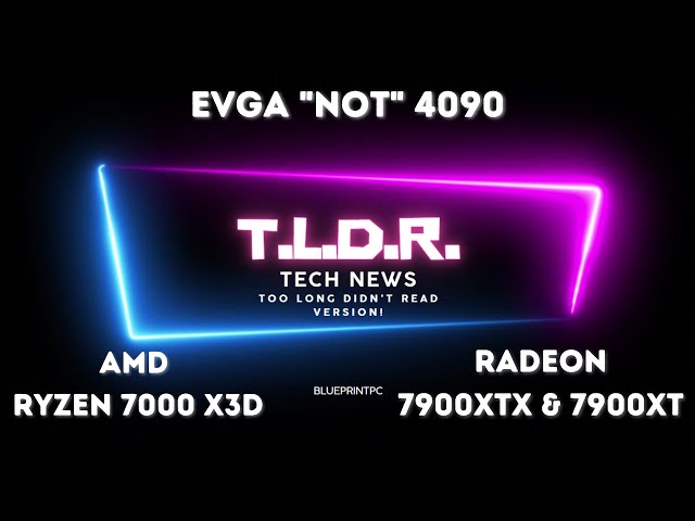 EVGA NOT 4090, Ryzen 7000 X3D, RDNA 3 launch, NVDIA connector revision?