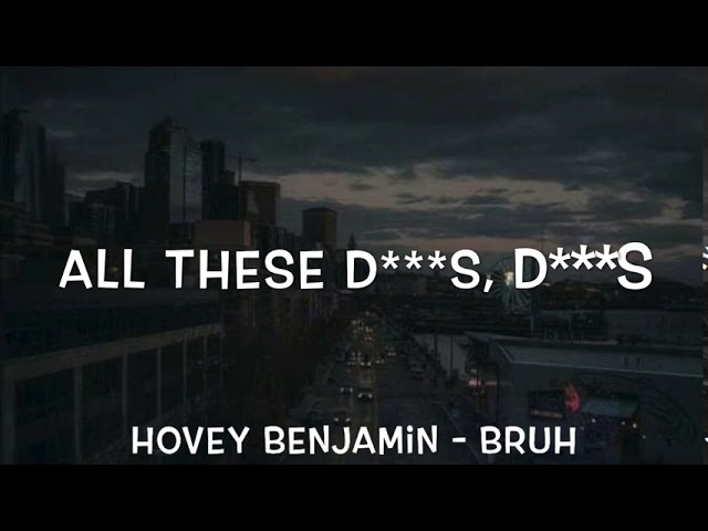 Hovey Benjamin - Bruh Lyrics
