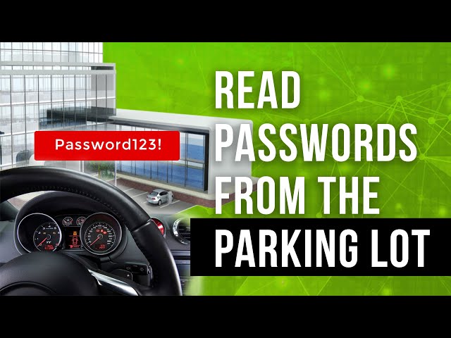 Steal Passwords From The Parking Lot