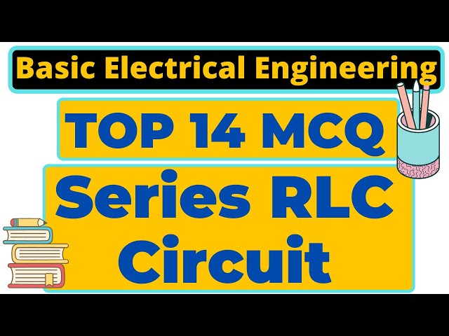 Series RLC circuit| Series RLC circuit MCQ| Series RLC circuit problems| Series RLC circuit analysis