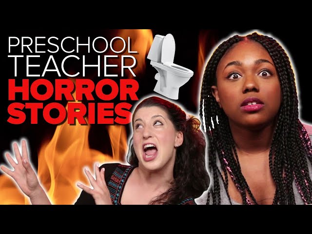 Preschool Teachers Share Horror Stories