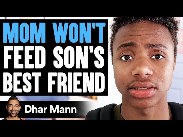 Mom WON'T FEED Son's BEST FRIEND, What Happens Is Shocking | Dhar Mann