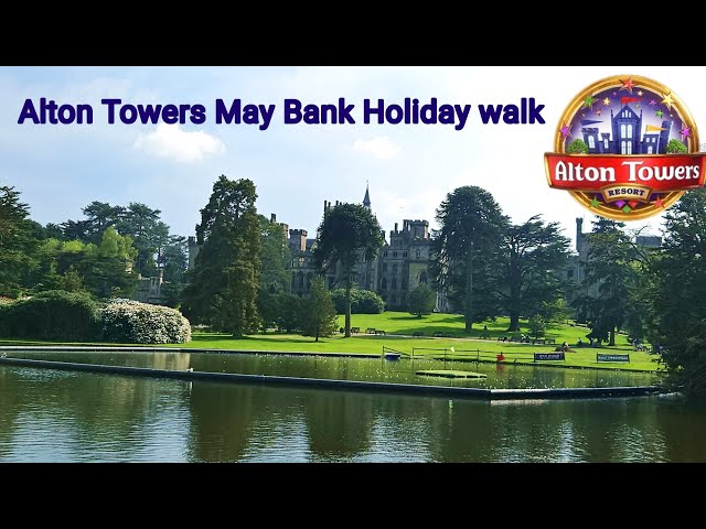 Alton Towers May Bank Holiday Walk Around