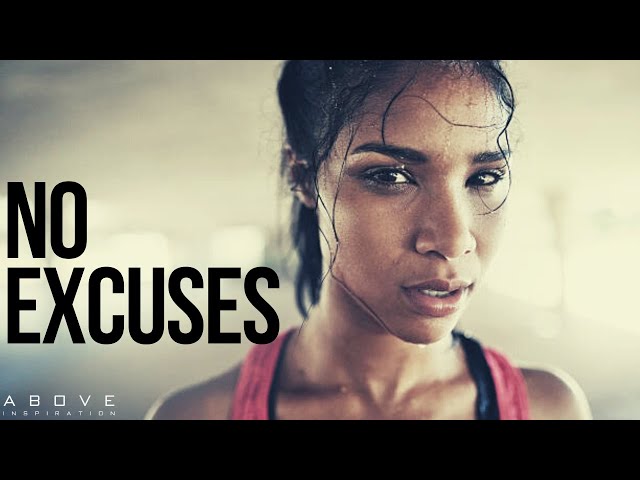 NO EXCUSES | Find A Way Not An Excuse - Inspirational & Motivational Video