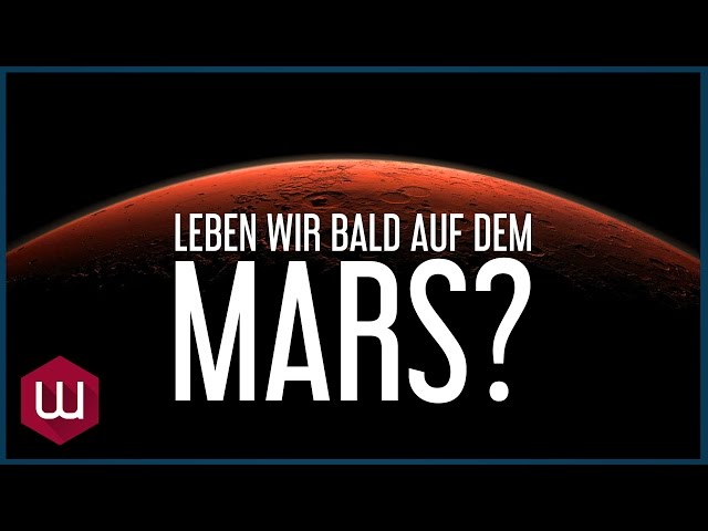 Leben wir bald auf dem Mars?