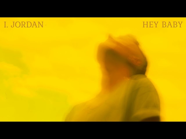 I. JORDAN - 'Hey Baby' (Official Audio)