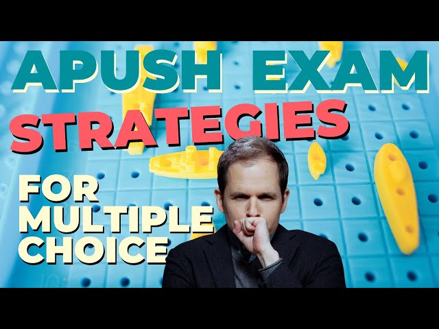 APUSH Exam: Strategies for the Multiple-Choice Section