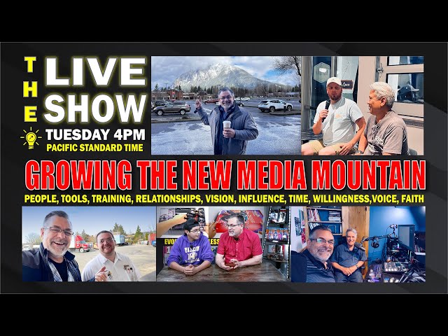 Growing the NEW MEDIA MOUNTAIN, Q&A LIVE 4PM (PST)