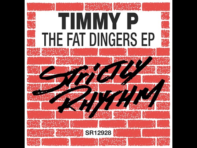 Timmy P - Fat Dingers